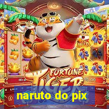 naruto do pix